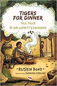 Tigers for Dinner: Tall Tales by Jim Corbett's Khansama