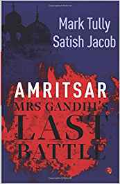 Amritsar: Mrs Gandhi's Last Battle