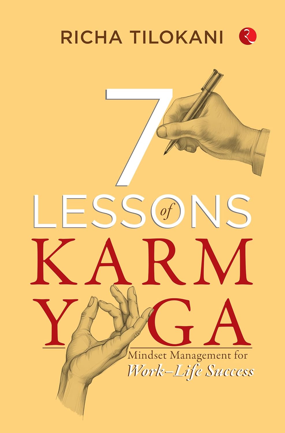 7 Lessons Of Karm Yoga: Mindset Management For Work - Life Success