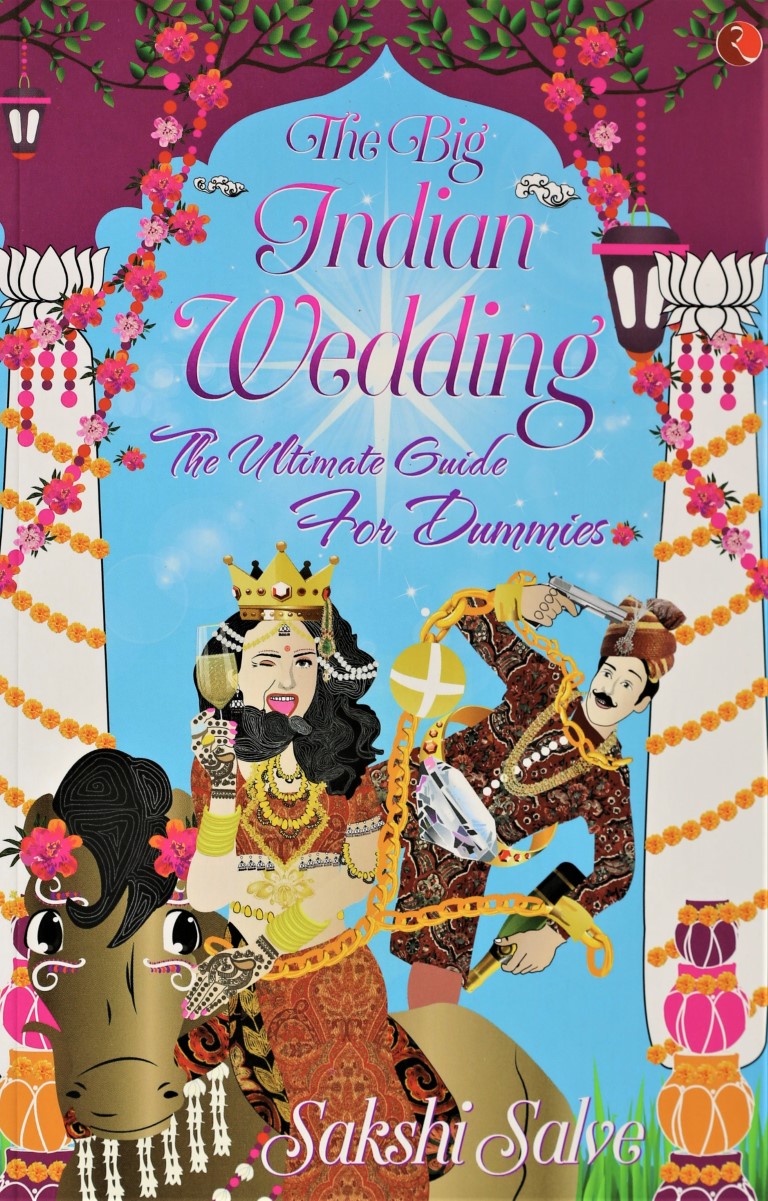 The Big Indian Wedding: The Ultimate Guide For Dummies