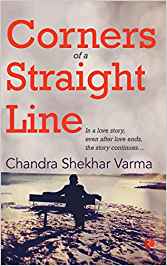 Corners Of A Straight Line: In A Love Story, Even After Love Ends, The Story Continues...