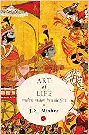 Art Of Life: Timeless Wisdom From The Gita