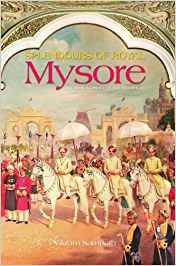 Splendours Of Royal Mysore: The Untold Story Of The Wodeyars