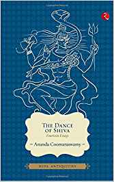 The Dance Of Shiva: Fourteen Essays (Antiquities)