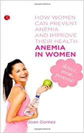 Anemia In Women: How Women Can Prevent Anemia And Improve Their Health