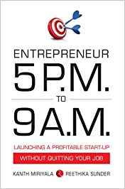 Entrepreneur 5 P.M. to 9 A.M.: Launching a Profitable Start-Up without Quitting Your Job