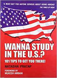 Wanna Study In The U. S.?: 101 Tips To Get You There!