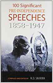 100 Significant Pre - Independence Speeches 1858-1947