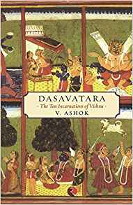 Dasavatara: The Ten Incarnations Of Vishnu