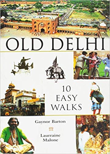 Old Delhi: 10 Easy Walks