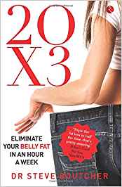 20 X 3 Eliminating Your Belly Fat In An Hour A Week