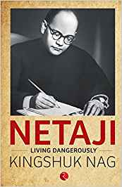 Netaji: Living Dangerously