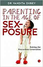 Parenting In The Age Of Sexposure: Raising The Precocious Generation