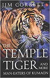 The Temple Tigers And More Man - Eaters Of Kumaon