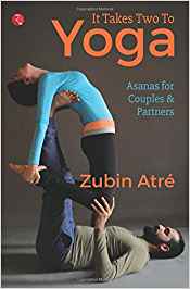 It Takes Two To Yoga: Asanas For Couples & Partners