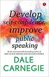 Develop Self - Confidence, Improve Public Speaking