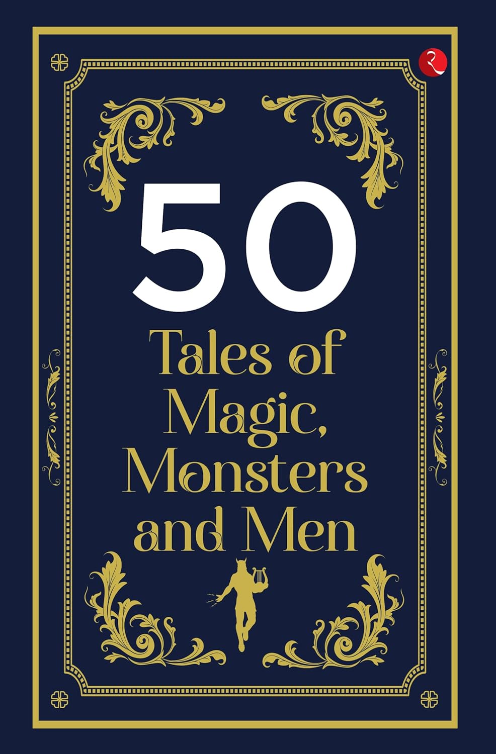 50 Tales Of Magic, Monsters And Men