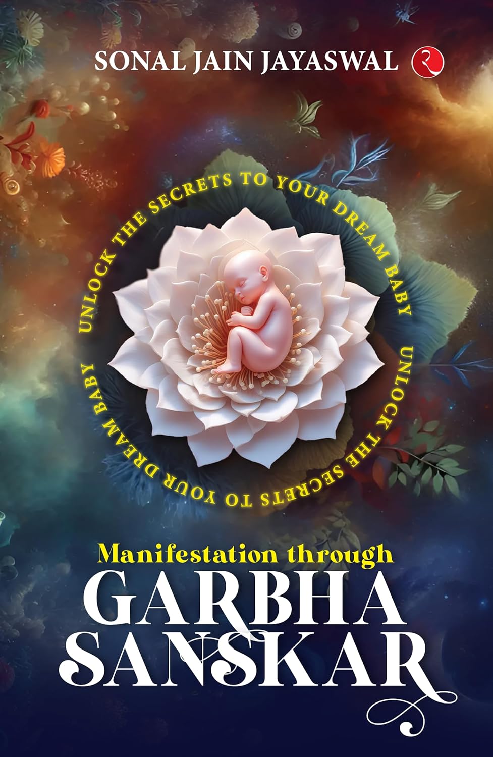 Manifestation Through Garbha Sanskar: Unlock The Secrets To Your Dream Baby