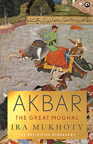 Akbar: The Great Mughal