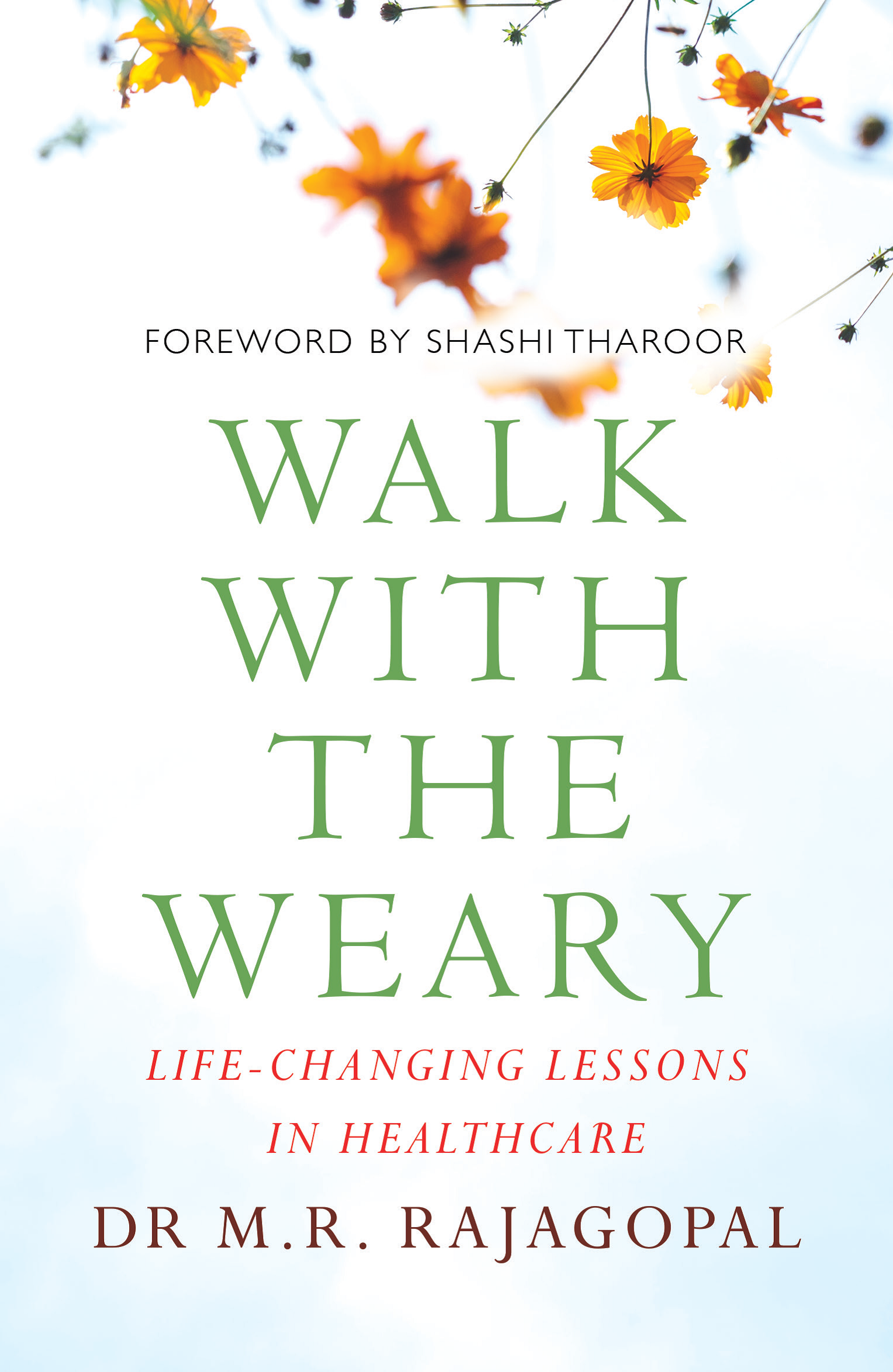 Walk With The Weary: Life-Changing Lessons In Healthcare