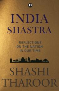 India Shastra: A Reflections On The Nation In Our Time