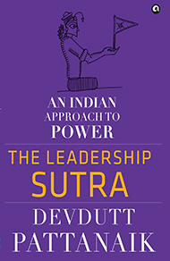 The Leadership Sutra: An Indian Approach To Power