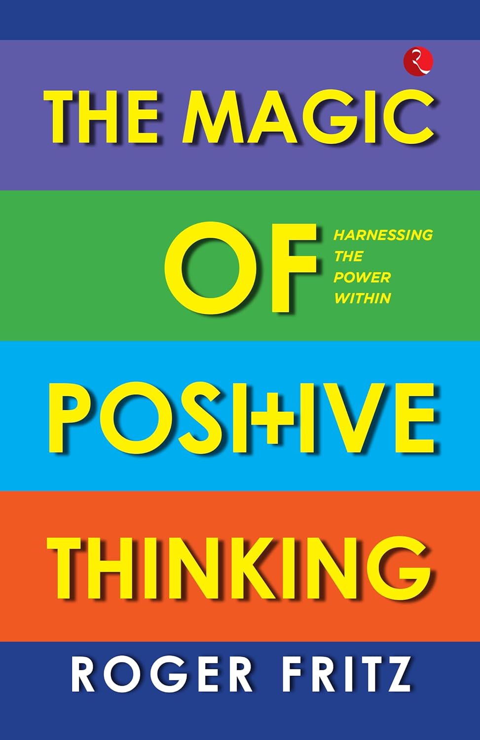 The Magic Of Positive Thinking: Harnessing The Power Within