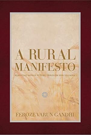 A Rural Manifesto:Realizing India’S Future Through Her Villages