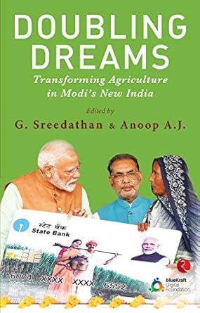 Doubling Dreams:Transforming Agriculture In Modi’S New India