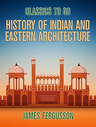 History of Indian and Eastern Architecture