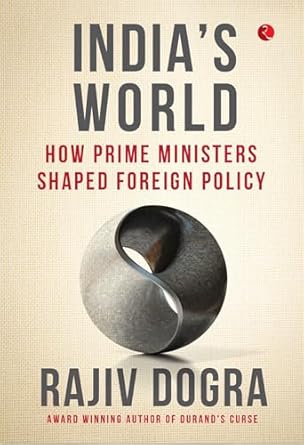 India'S World : How Prime Ministers Shaped Foreign Policy