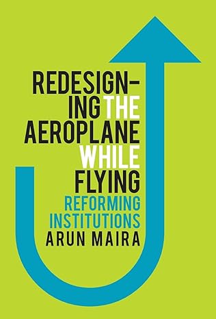 Redesigning The Aeroplane While Flying: Reforming Institutions