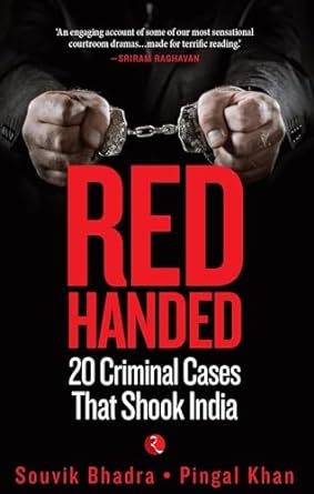 Red-Handed: 20 Criminal Cases That Shook India