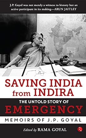 Saving India From Indira: The Untold Story Of Emergency