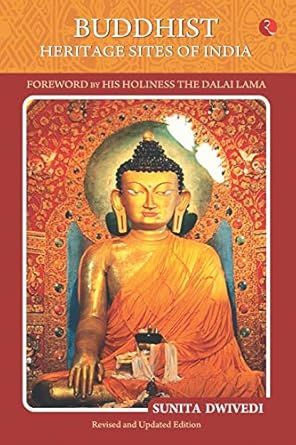 Buddhist Heritage Sites Of India: Foreword By His Holiness