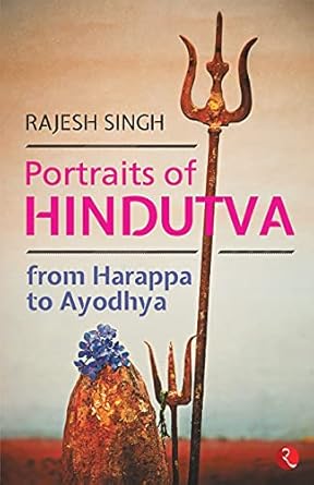 Portraits Of Hindutva - From Harappa To Ayodhya