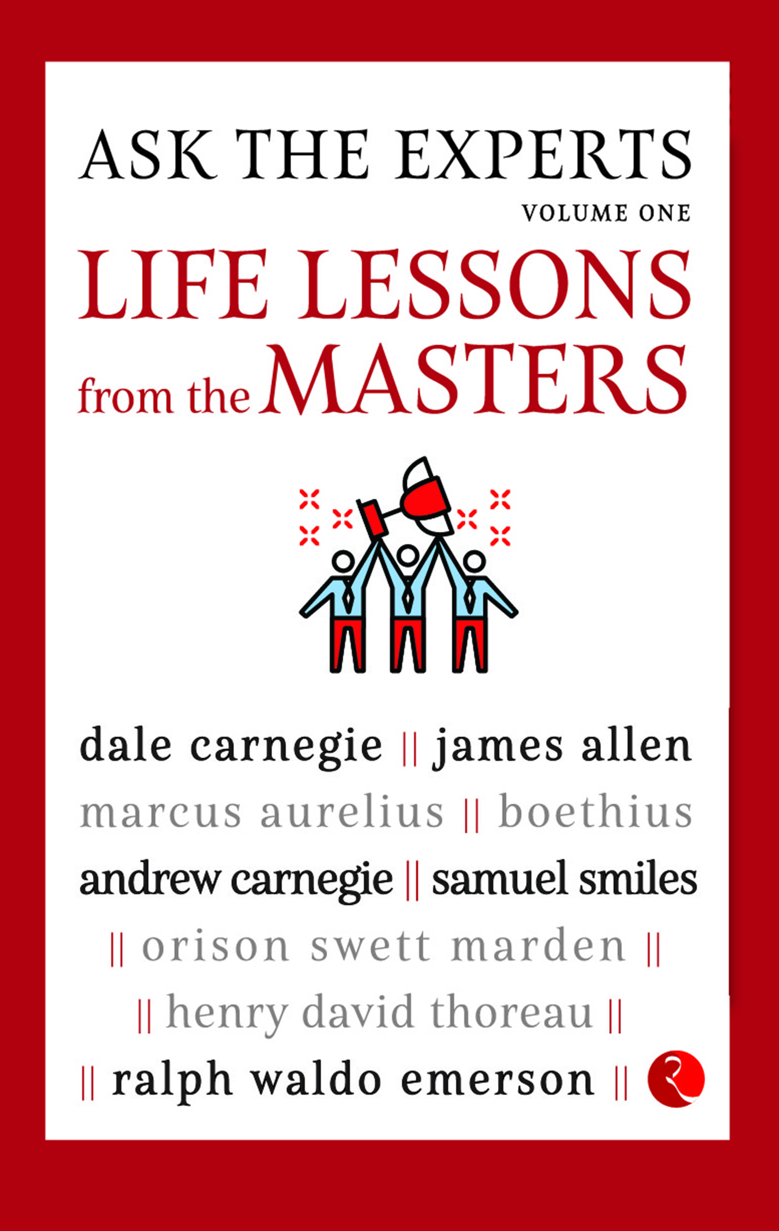 Ask The Experts: Life Lessons From The Masters - Volume 1