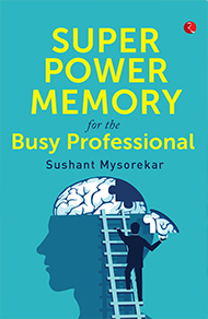 Super Power Memory For The Busy Professional