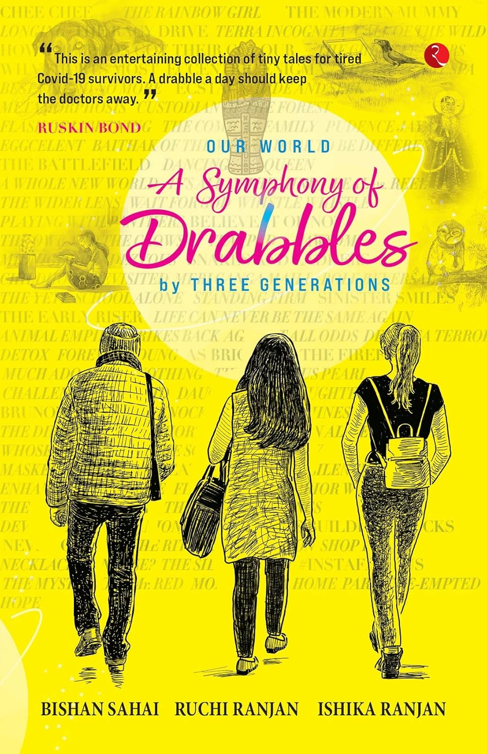 Our World: A Symphony Of Drabbles By Three Generations