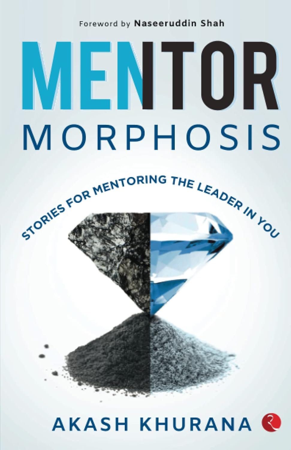 Mentor Morphosis: Stories For Mentoring The Leader In You