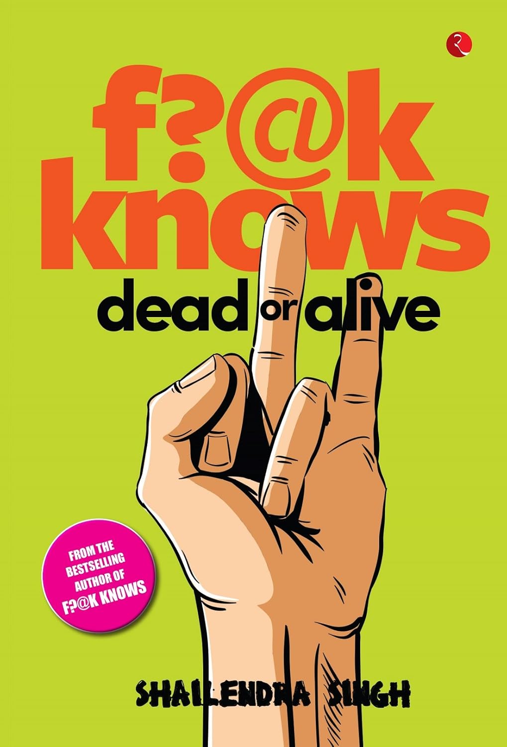 F?@K Knows: Dead Or Alive