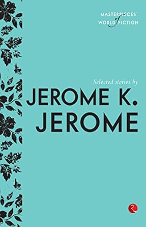 Selected Stories By Jerome K. Jerome