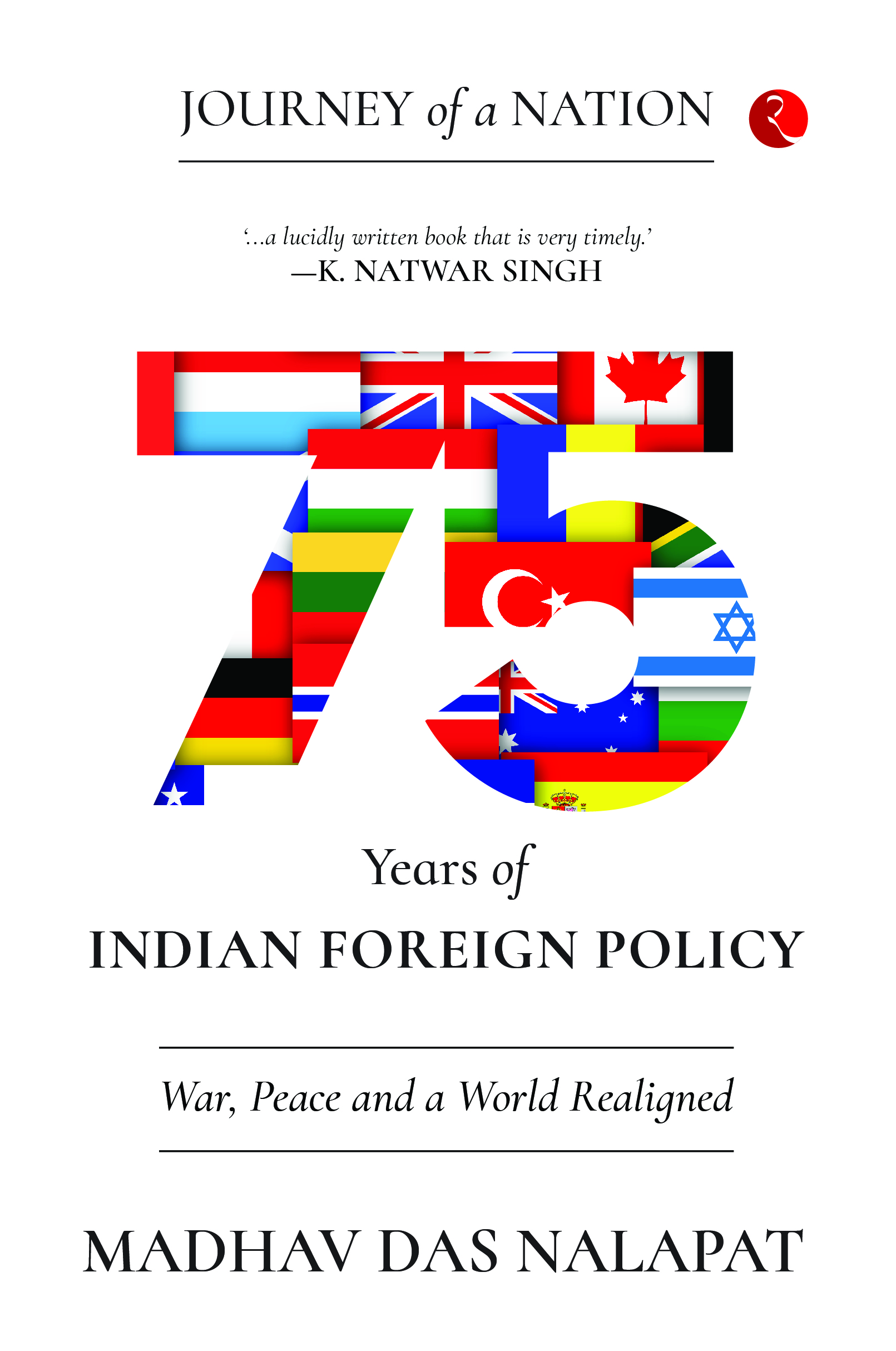 Journey Of A Nation:75 Years Of Indian Foreign Policy: War, Peace And A World Realigned