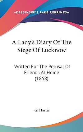 A Ladya's Diary Of The Siege Of Lucknow