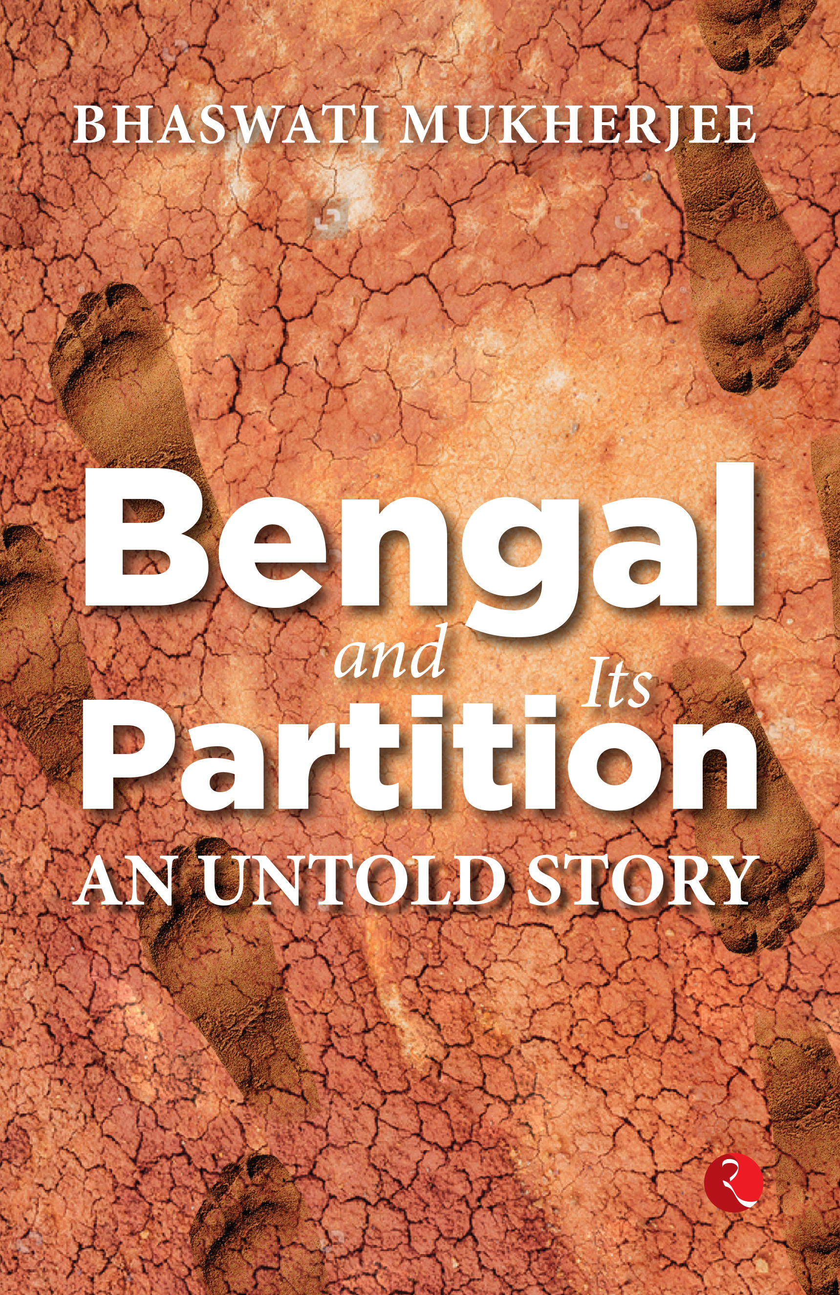 Bengal And Its Partition: An Untold Story