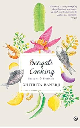 Bengali Cooking: Seasons and Festivals