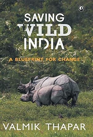 Saving Wild India: A Blueprint For Change