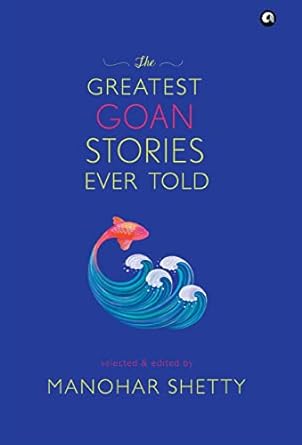 The Greatest Goan Stories Ever Told