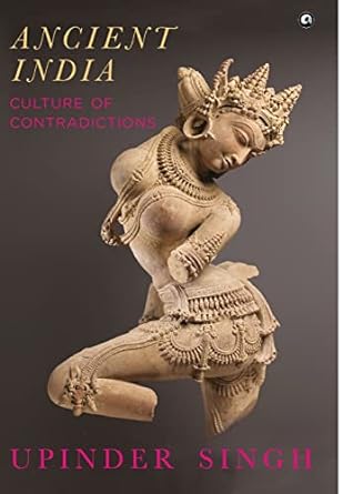 Ancient India: Culture Of Contradictions