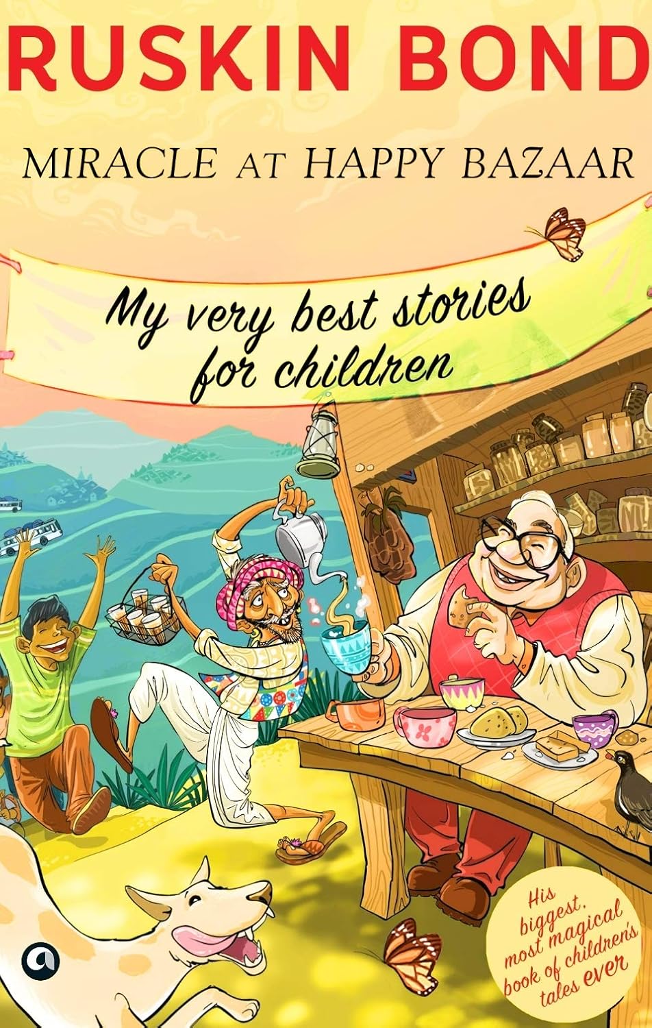 Miracle At Happy Bazaar: My Very Best Stories For Children